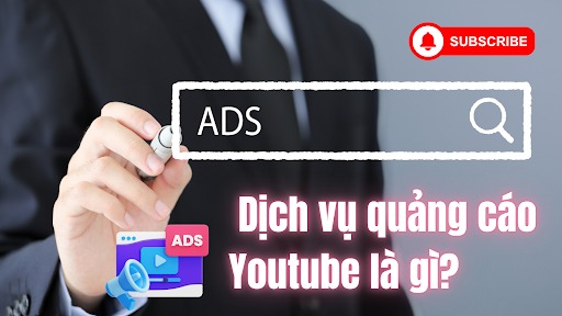 Dịch vụ quảng cáo Youtube là gì?